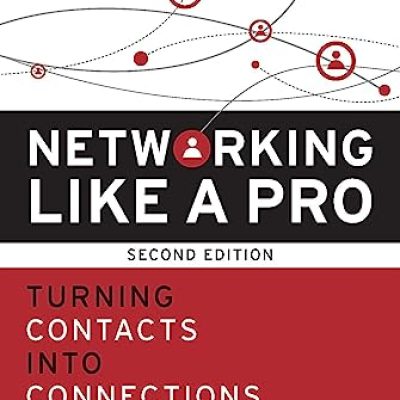 Networking Like a Pro: Turning Contacts into Connections